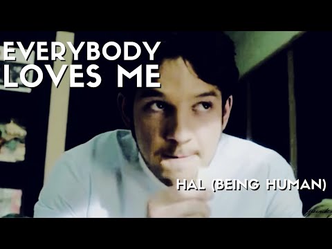 Everybody Loves Me {Hal} Being Human UK