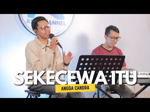 Angga Candra - Sekecewa Itu || Live Cover By Asa Channel