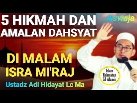 5 Hikmah Menakjubkan di Malam Isra Mi'raj yang Harus Anda Tahu - Ustadz Adi Hidayat