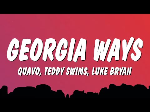 Quavo, Teddy Swims & Luke Bryan - Georgia Ways (Lyrics)