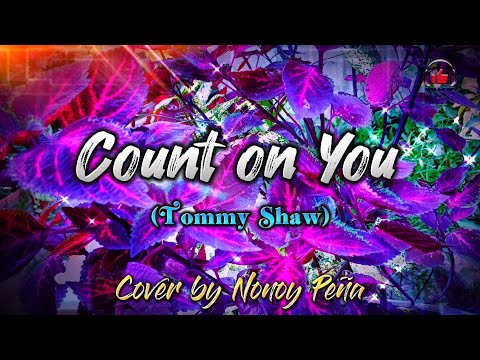 Count on You - Tommy Shaw / Cover by Nonoy Peña with Lyrics