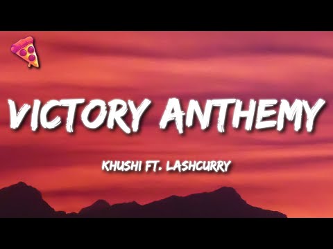 Khushi - VICTORY ANTHEM (Lyrics) ft. Lashcurry