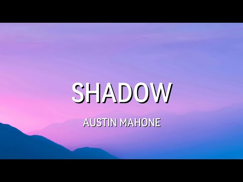 Austin Mahone - Shadow (Lyrics)