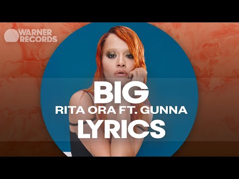 Rita Ora - Big (feat. Gunna) [Official Lyric Video]