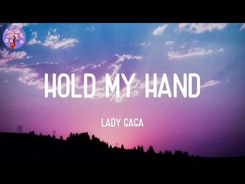 Lady Gaga - Hold My Hand (Lyrics)