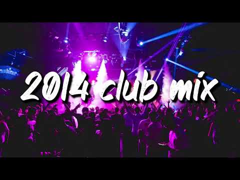 2014 club vibes ~party playlist