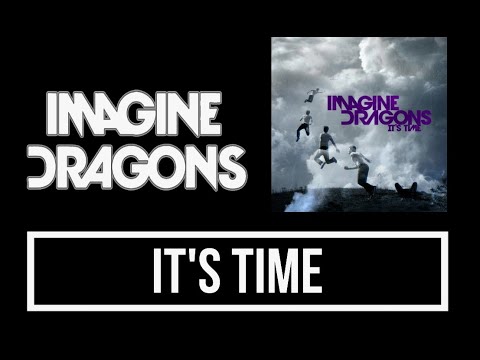 Imagine Dragons - It's Time Lyrics