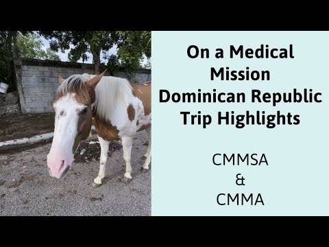 On a Medical Mission--Dominican Republic Highlights