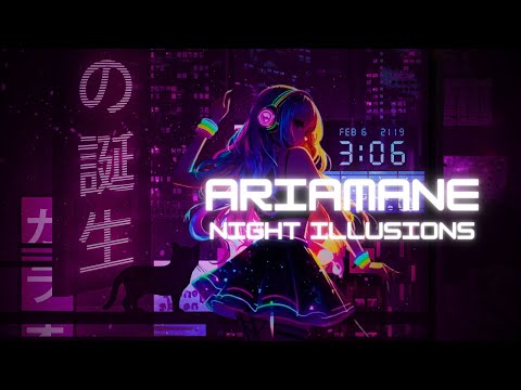 Nightcore - ARIAMANE - NIGHT ILLUSIONS