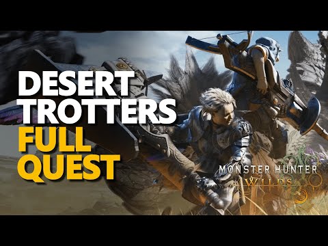 Desert Trotters FULL QUEST Monster Hunter Wilds