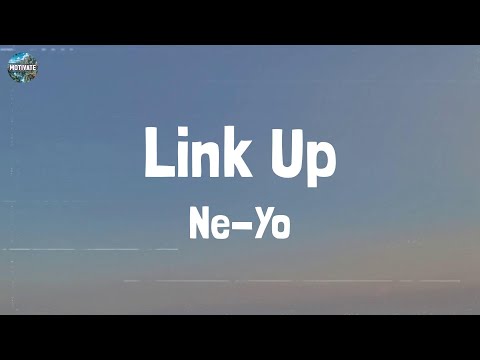 Ne-Yo - Link Up (Lyrics)