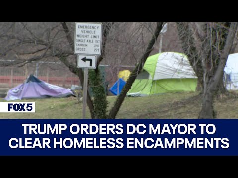 Trump orders DC mayor to clear homeless encampments