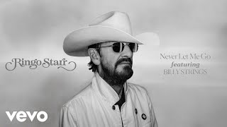 Ringo Starr - Never Let Me Go (Audio) ft. Billy Strings