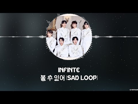 Infinite - 볼 수 있어 (SAD LOOP) [HAN+ROM+ENG] LYRICS