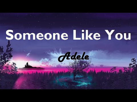 Adele - Someone Like You   (Lyrics)