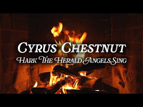 Cyrus Chesnut - Hark The Herald Angels Sing (Crackling Fireplace)