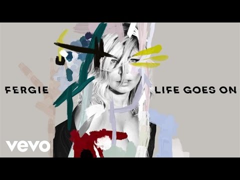 Fergie - Life Goes On (Audio)