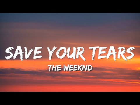 The Weeknd - Save Your Tears (Lyrics)