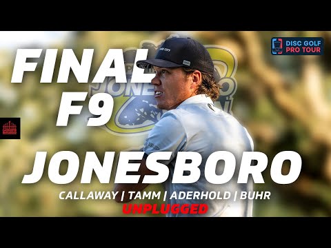 2024 Jonesboro Open | FINALF9 | Buhr, Aderhold, Tamm, Callaway | UNPLUGGED