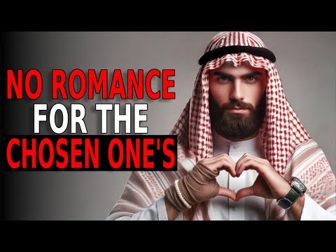 Islam Experts Reveal Why Chosen Ones Avoid Romance!