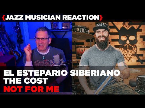 Jazz Musician REACTS | El Estepario Siberiano (The Cost) "Not For Me" | MUSIC SHED EP409