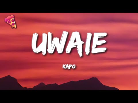 Kapo - UWAIE (Letra)