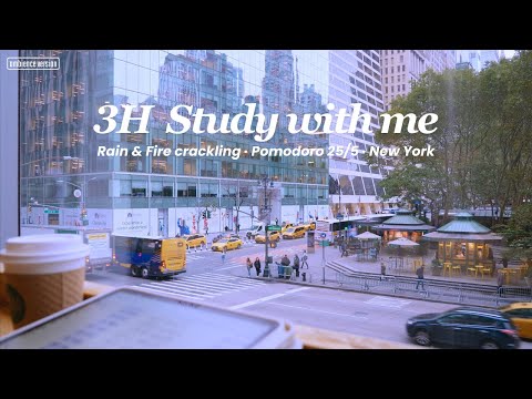 3-HOUR STUDY WITH ME 🏙️ / Pomodoro 25-5 / Gentle Rain & Fire Crackling / New York [Ambience ver.]