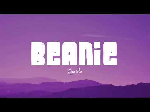 Chezile - Beanie (Lirik Lagu)