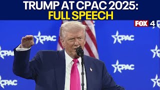 Trump CPAC 2025: FULL SPEECH