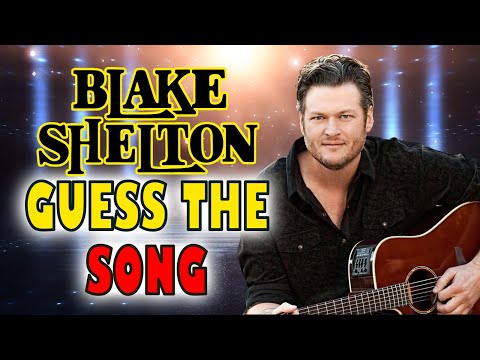 Guess The Blake Shelton Song Quiz 🤠 Country Music Quiz 🎼