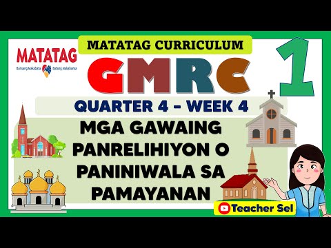 GMRC 1  QUARTER 4 WEEK 4 MATATAG - MGA GAWAING PANRELIHIYON O PANINIWALA SA PAMAYANAN