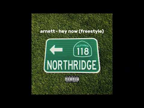 Arnett: Hey Now (Freestyle)[Valley Edition]