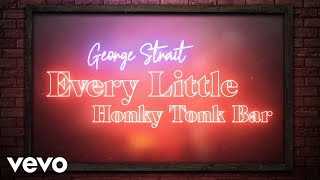 George Strait - Every Little Honky Tonk Bar (Official Lyric Video)