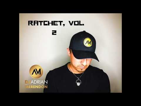 "RATCHET, VOL.  2"- A Hip-Hop Mix by DJ Adrian Merendon