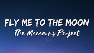 The Macarons Project - Fly Me To The Moon (Lyrics)