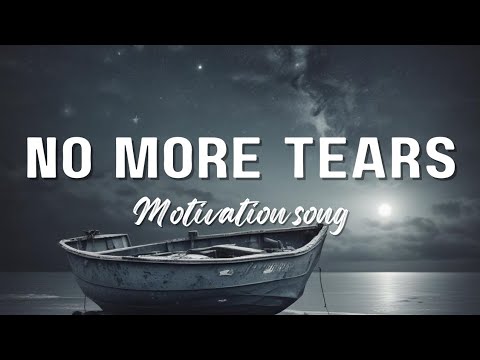 No More Tears _ This song is for everyone who has been hurt, but found the strength to rise again.