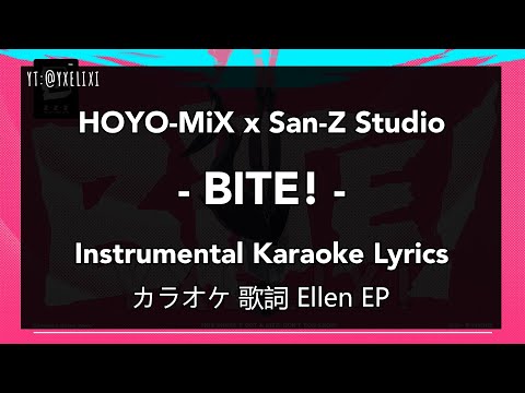 BITE! - HOYO-MiX & San-Z Studio | Instrumental English Lyrics - Karaoke Off Vocal ZZZ