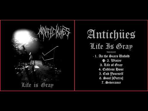 Antichües- Life Is Gray (2025) [Full Album]