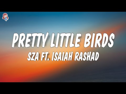 SZA - Pretty Little Birds (Lyrics) ft. Isaiah Rashad