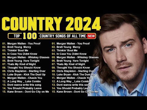 Country Songs 2024 - Morgan Wallen, Luke Combs, Luke Bryan, Chris Stapleton, Brett Young, Kane Brown