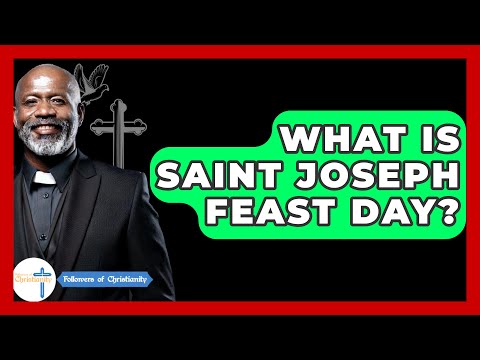 What Is Saint Joseph Feast Day? - Followers Of Christianity