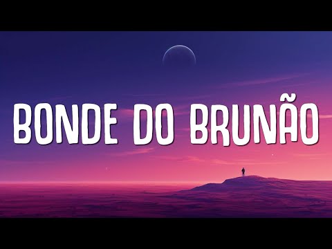 Bruninho Mars - Bonde do Brunão (Letra / Lyrics)