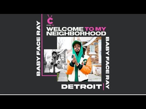 #CivilTV: Babyface Ray - "Welcome To My Neighborhood: Detroit”