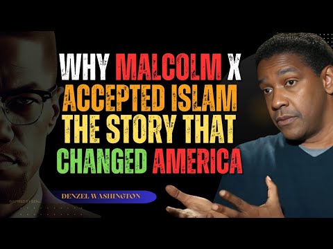 "Why Malcolm X Accepted Islam – The Story That Changed America"