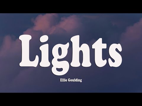 Ellie Goulding - Lights (Lyrics)