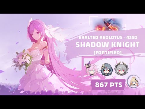 Honkai Impact 3: Exalted RL Shadow Knight - Fortified (435D) 867 pts - MPE HoS [S3] TA [SS] BD 3*