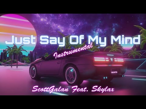 ScottGalan Just Say of My Mind (Renewed Music-Video Version )