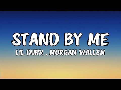 Lil Durk - Stand By Me (Lyrics) ft. Morgan Wallen