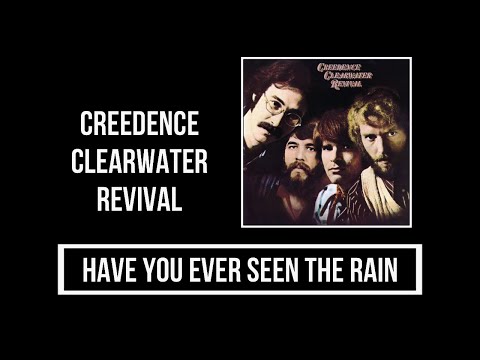 Creedence Clearwater Revival - Have You Ever Seen The Rain Lyrics