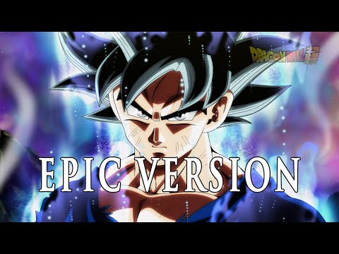 Ultra Instinct Theme (Dragon Ball Super) | EPIC VERSION